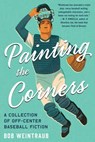 Painting the Corners - Bob Weintraub - 9781510725348