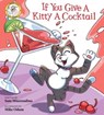 If You Give a Kitty a Cocktail - Sam Miserendino - 9781510750685