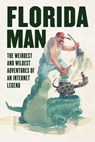Florida Man - Skyhorse Publishing - 9781510757851