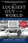 The Luckiest Guy in the World - Robert Abrams - 9781510759039