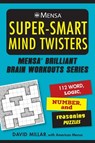 Mensa(r) Super-Smart Mind Twisters: 112 Word, Logic, Number, and Reasoning Puzzles - David Millar - 9781510766839
