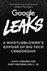 Google Leaks - Zach Vorhies ; Kent Heckenlively - 9781510767362