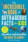 The Incredible Book of Outrageous Facts for Kids - Nancy Furstinger - 9781510771222