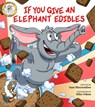 If You Give an Elephant Edibles - Sam Miserendino - 9781510776371