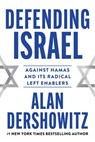 Defending Israel: Against Hamas and Its Radical Left Enablers - Alan Dershowitz - 9781510780521