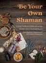 Be Your Own Shaman - Jane Barlow Christensen ; Brian R. Christensen - 9781510781153