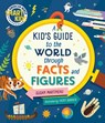 Kid's Guide to the World Through Facts and Figures: Smart Kids by American Mensa(r) - Susan Martineau - 9781510781436