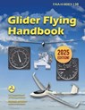Glider Flying Handbook (2025): Faa-H-8083-13b - Federal Aviation Administration (FAA) - 9781510784413