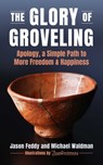 The Glory of Groveling - Jason Feddy ; Michael Waldman - 9781510785274