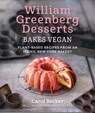 William Greenberg Desserts Bakes Vegan: Plant-Based Recipes from an Iconic New York Bakery - Carol Becker - 9781510785304