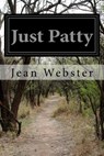 Just Patty - Jean Webster - 9781511471527