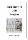 Raspberry Pi LED Projects - Robert J. Davis - 9781511480451