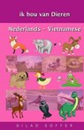 Ik Hou Van Dieren Nederlands - Vietnamese - SOFFER,  Gilad - 9781511493079
