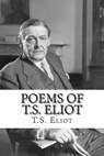 Poems of T.S. Eliot - T. S. Eliot - 9781511561907