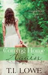 Coming Home Again: A Coming Home Again Novel - T. I. Lowe - 9781511641401