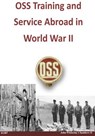 OSS Training and Service Abroad in World War II - U S National Park Service - 9781511654760