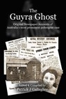 The Guyra Ghost: Original Newspaper Accounts of Australia's most prominent poltergeist case - Patrick J. Gallagher - 9781511667760