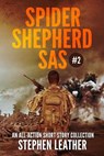 Spider Shepherd: SAS Volume 2 - Stephen Leather - 9781511708494