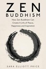 ZEN BUDDHISM - Sara Elliott Price - 9781511872713
