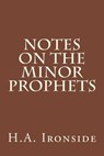 Notes On The Minor Prophets - H. a. Ironside - 9781511994361