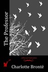 The Professor - Charlotte Bronte - 9781512198133