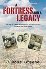 A Fortress and A Legacy - J. Ross Greene - 9781512262308