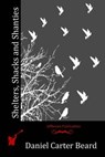 Shelters, Shacks and Shanties - Daniel Carter Beard - 9781512266498