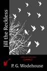 Jill the Reckless - P. G. Wodehouse - 9781512305906