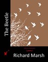 The Beetle - Richard Marsh - 9781512317695