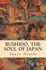 Bushido, the Soul of Japan - Inazo Nitobe - 9781512324655