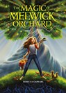 The Magic of Melwick Orchard - CAPRARA,  Rebecca - 9781512466874