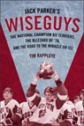 Jack Parker's Wiseguys - Tim Rappleye - 9781512601558
