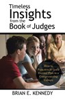 Timeless Insights from the Book of Judges - KENNEDY,  Brian E. - 9781512770841