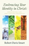 Embracing Your Identity in Christ - Robert Davis Smart - 9781512778892