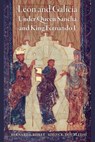 Leon and Galicia Under Queen Sancha and King Fernando I - Bernard F. Reilly ; Simon R. Doubleday - 9781512824629