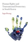 Human Rights and Transnational Democracy in South Korea - Ingu Hwang - 9781512827989