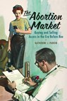 The Abortion Market - Katherine J. Parkin - 9781512828207