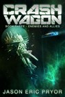 Crash Wagon: Book Three - Enemies and Allies - Jason Eric Pryor - 9781513000824
