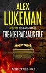 The Nostradamus File - Alex Lukeman - 9781513018812