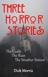Three Horror Stories - Dick Morris - 9781513019628