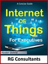 The Concise Guide to the Internet of Things for Executives - alasdair gilchrist - 9781513027951