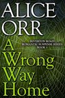 A Wrong Way Home - Alice Orr - 9781513028408