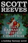 Billy Barnaby's Twisted Christmas - Scott Reeves - 9781513029603