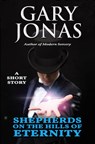 Shepherds on the Hills of Eternity - Gary Jonas - 9781513083742