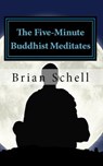 The Five-Minute Buddhist Meditates - Brian Schell - 9781513094434