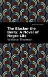 The Blacker the Berry - Wallace Thurman - 9781513129853