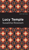 Lucy Temple - Susanna Rowson - 9781513135335