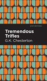 Tremendous Trifles - G. K. Chesterton - 9781513204970