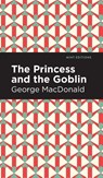 The Princess and the Goblin - George MacDonald - 9781513205755