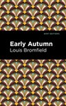 Early Autumn - Louis Bromfield - 9781513210858